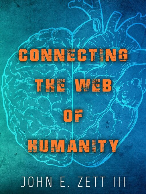 Title details for Connecting the Web of Humanity by John E Zett III - Available